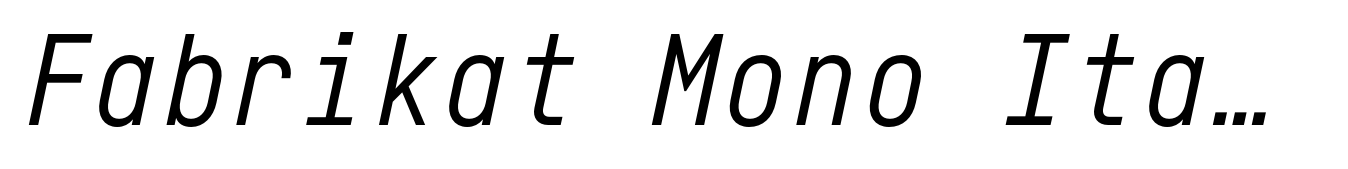 Fabrikat Mono Italic